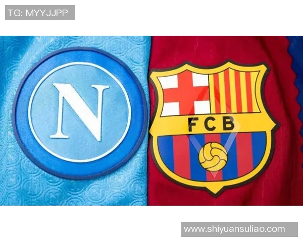 巴萨与那不勒斯次回合精彩瞬间回顾及赛后分析